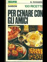 100 ricette per cenare con gli amici