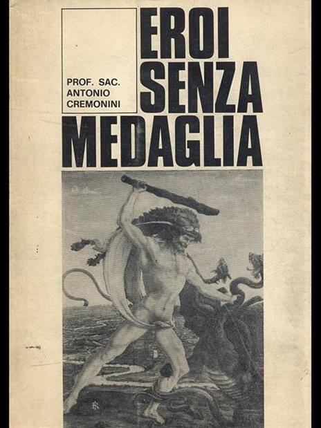 Eroi senza medaglia - Antonio Cremonini - 2