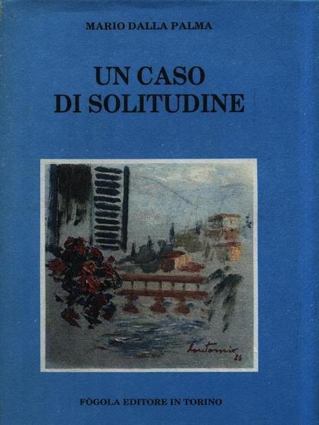 Un caso di solitudine - Mario Dalla Palma - 4