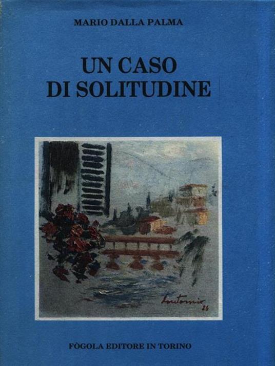 Un caso di solitudine - Mario Dalla Palma - 3