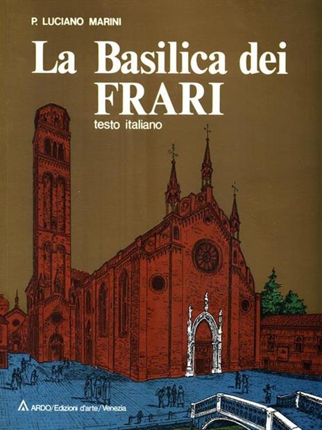 La Basilica dei Frari - Luciano Marini - 2