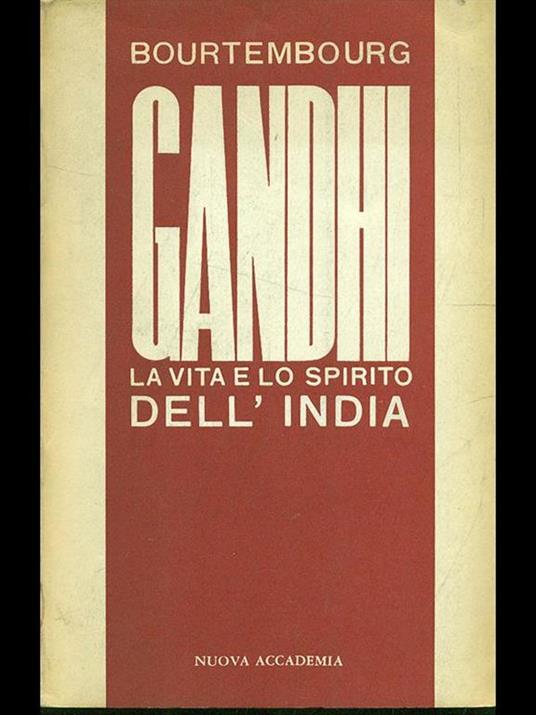 Gandhi. La vita e lo spiritodell'India - Pierre Bourtembourg - 10