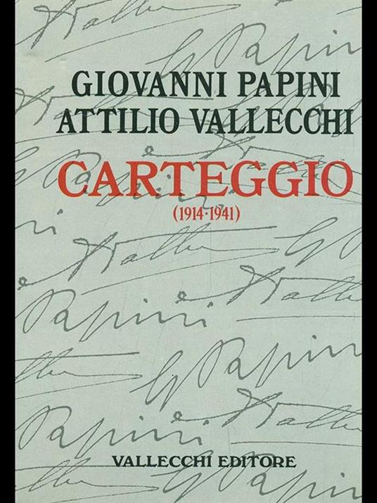 Carteggio 1914-1941 - Giovanni Papini,Attilio Vallecchi - 6