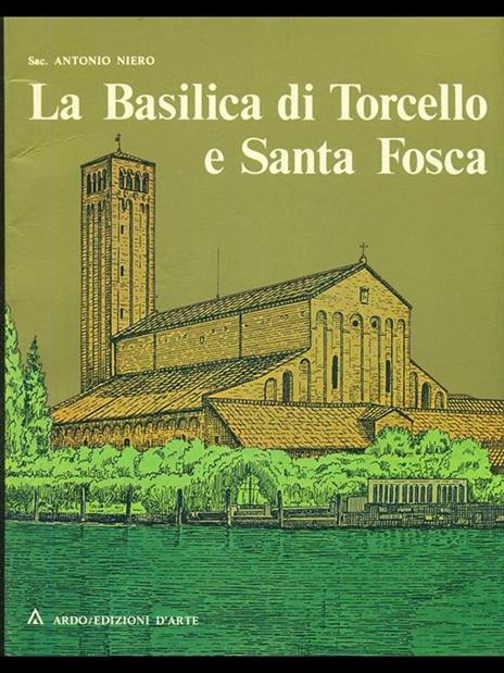 La Basilica di Torcello e Santa Fosca - Antonio Niero - 8