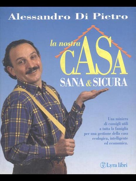 La nostra casa sana e sicura - Alessandro Di Pietro - 6