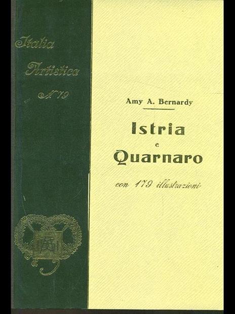 Istria e Quarnaro con 179 illustrazioni - Amy A. Bernardy - 7