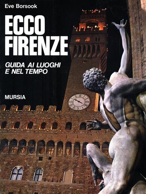 Ecco Firenze - Eve Borsook - 2