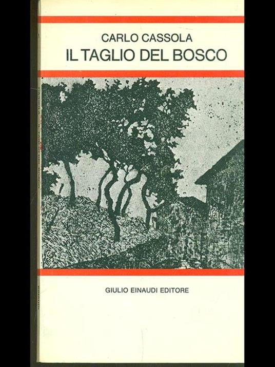 Il taglio del bosco - Carlo Cassola - Libro Usato - Einaudi - | IBS