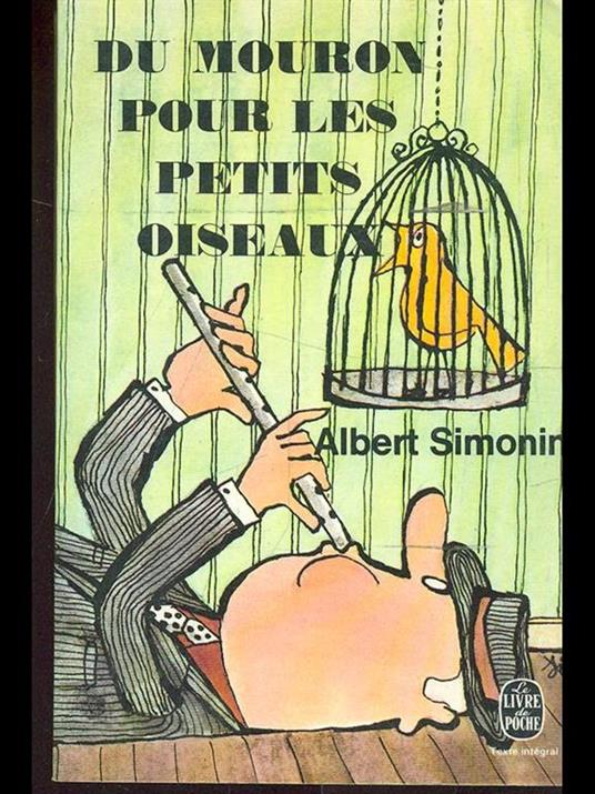 Du mouron pour les petits oiseaux - Albert Simonin - 4