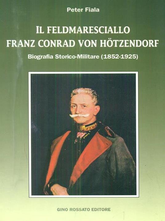 Il Feldmaresciallo Franz Conrad von Hotzendorf - Peter Fiala - 2