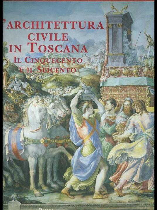 L' architettura civile in Toscana, Il Cinquecento e il Seicento - copertina