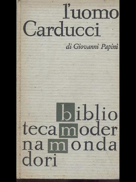 L' uomo Carducci - Giovanni Papini - 10