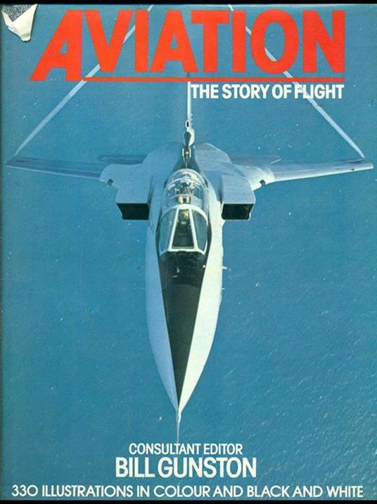 Aviation. The story of flight - Bill Gunston - 10