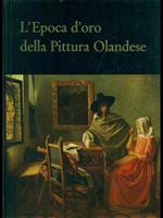 L' epoca d'oro della pittura olandese