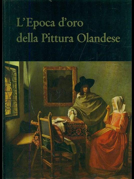 L' epoca d'oro della pittura olandese - Gottfried Lindemann - copertina