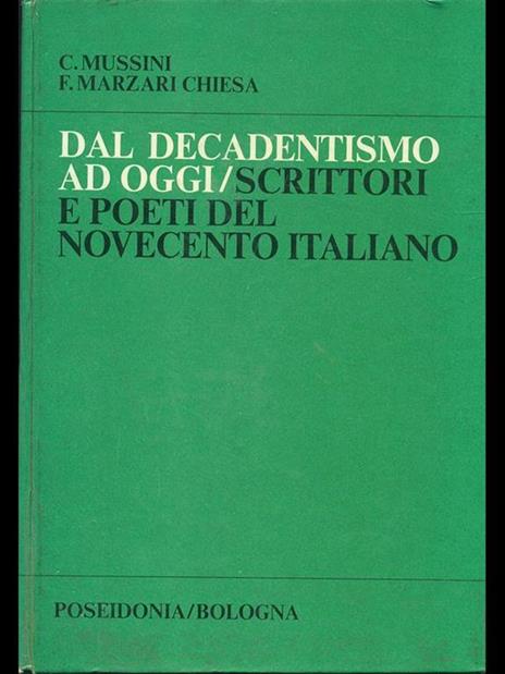 Dal decadentismo ad oggi. Scrittori e poeti del Novecento italiano - F. Marzari Chiesa,C. Mussini - 3
