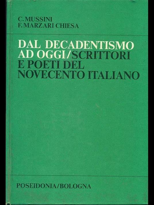 Dal decadentismo ad oggi. Scrittori e poeti del Novecento italiano - F. Marzari Chiesa,C. Mussini - copertina