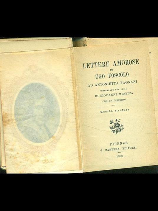 Lettere amorose di Ugo Foscolo adAntonietta Fagnani - 8