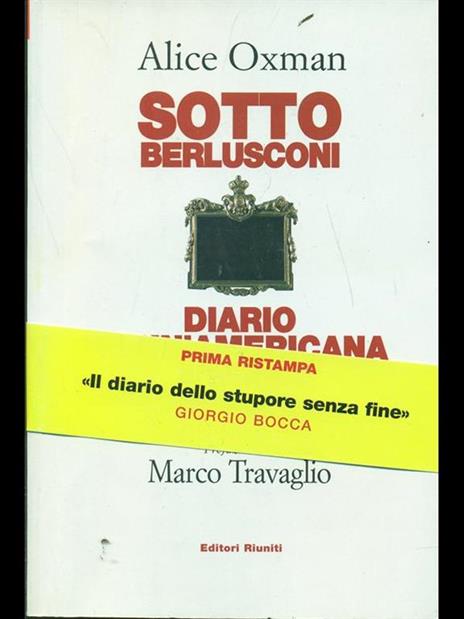 Sotto Berlusconi. Diario di un'americana a Roma 2001-2006 - Alice Oxman - copertina