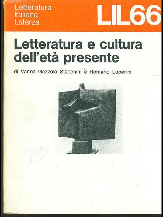 Letteratura e cultura dell'età presente - Vanna Gazzola Stacchini,Romano Luperini - 5