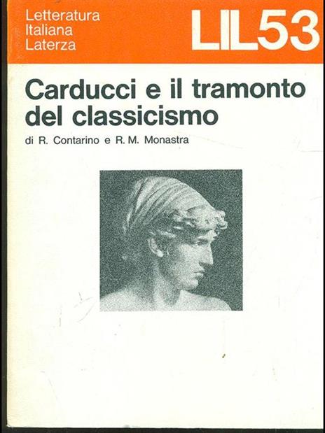 Carducci e il tramonto del classicismo - Rosario Contarino,Rosa M. Monastra - 10