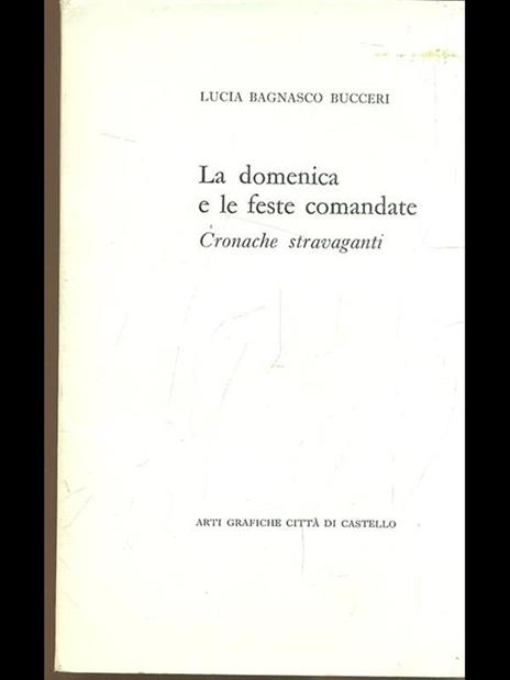 La domenica e le feste comandate - Lucia Bagnasco Bucceri - copertina