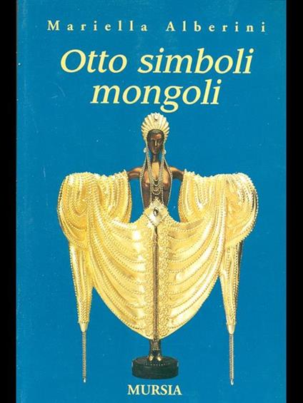 Otto simboli mongoli - Mariella Alberini - copertina