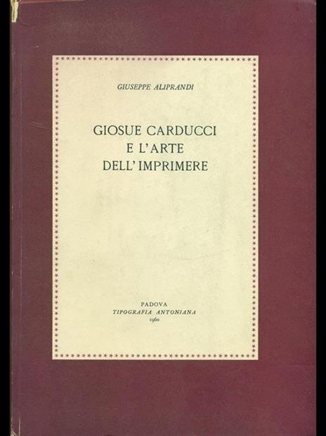 Giosué Carducci e l'arte dell'imprimere - 4