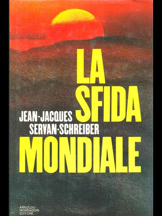 sfida mondiale - Jean-Jacques Servan-Schreiber - 7