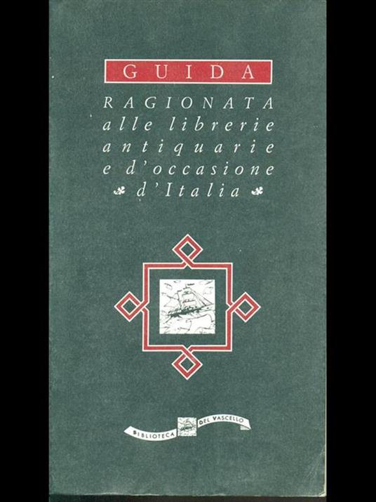 Guida ragionata alle librerie antiquarie ed'occasione d'Italia - 2