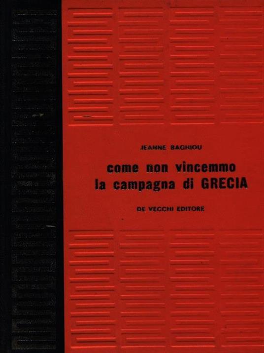 come non vincemmo la campagna di Grecia - Jeanne Baghiou - 2