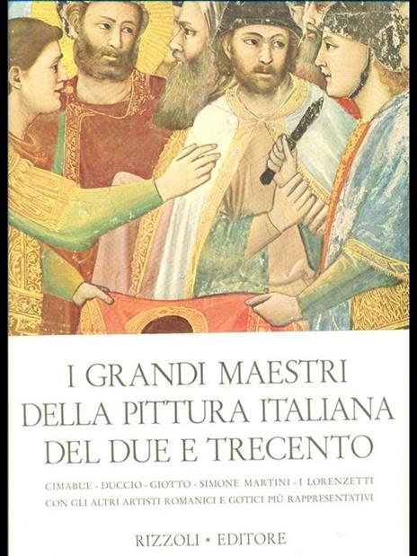 I grandi maestri della pittura italiana del due e trecento - Paolo Lecaldano - copertina