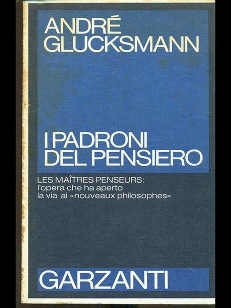 I padroni del pensiero - André Glucksmann - 2