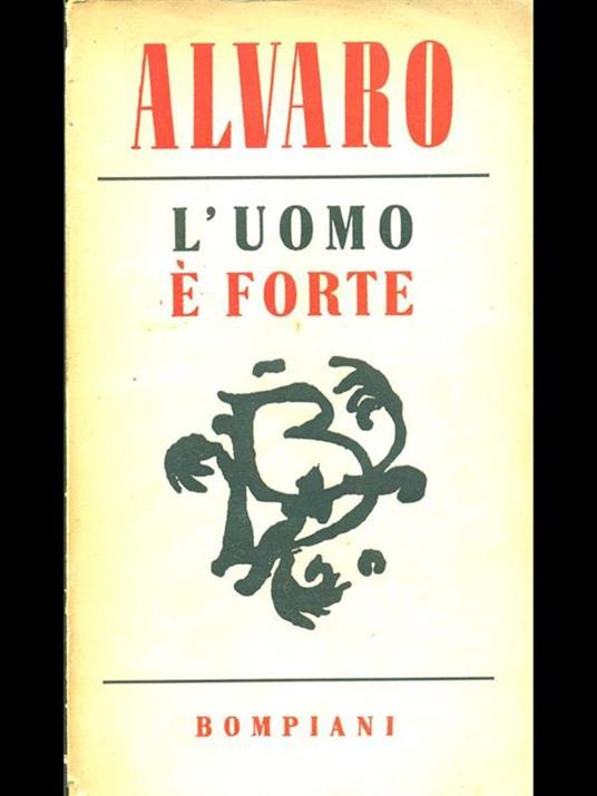 L' uomo é forte  - Corrado Alvaro - 2