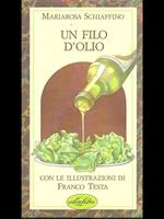 Un filo d'olio. Ediz. illustrata