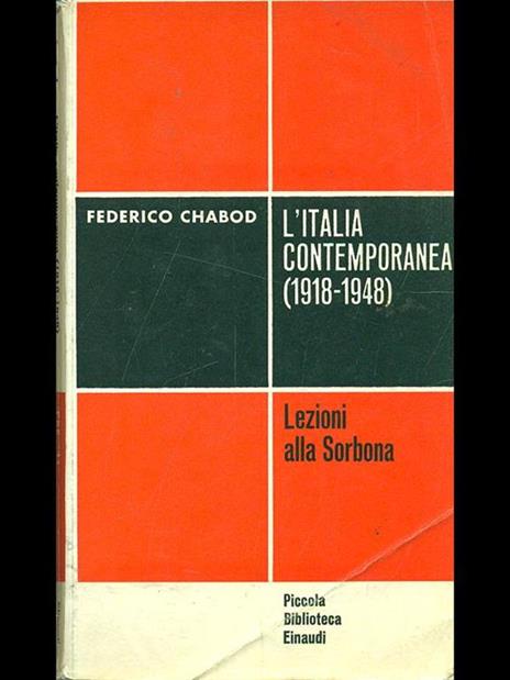 L' Italia contemporanea 1918-1948. Lezioni alla Sorbona - Federico Chabod -  Libro Usato - Einaudi - Piccola biblioteca Einaudi | IBS