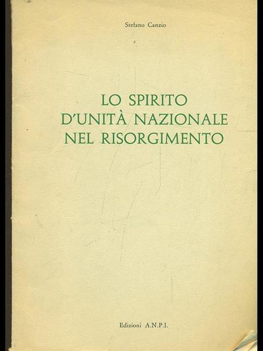 Lo spirito d'Unità Nazionale nel risorgimento - Stefano Canzio - 10