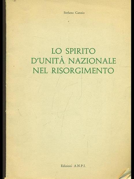 Lo spirito d'Unità Nazionale nel risorgimento - Stefano Canzio - copertina
