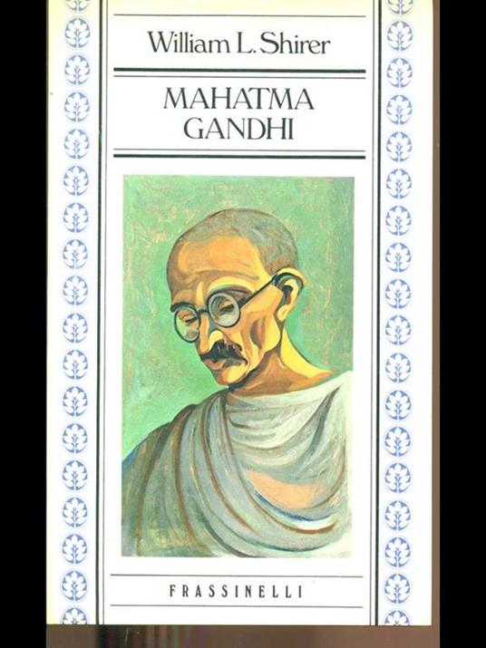 Mahatma Gandhi - William L. Shirer - 8