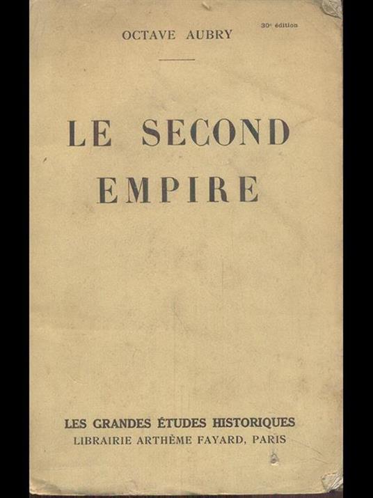 Le second empire - Octave Aubry - 2