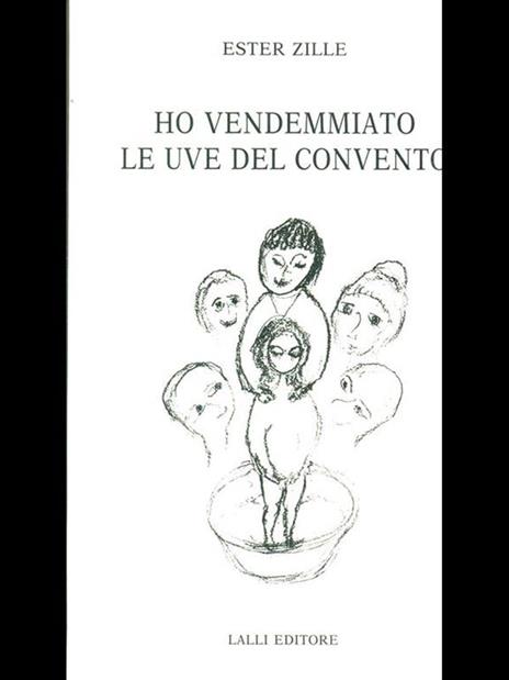 Ho vendemmiato le uve del convento - Ester Zille - 5