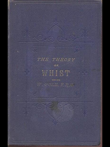 The theory of the modern scientific game of whist - William Pole - 4