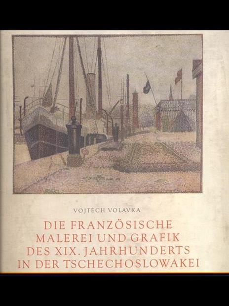 Die Franzosische malerei und grafik des XIX.Jahrhunderts in der tschechoslowakei - Vojtech Volavka - copertina