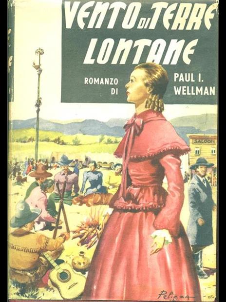 Vento di terre lontane - Paul I. Wellman - 5