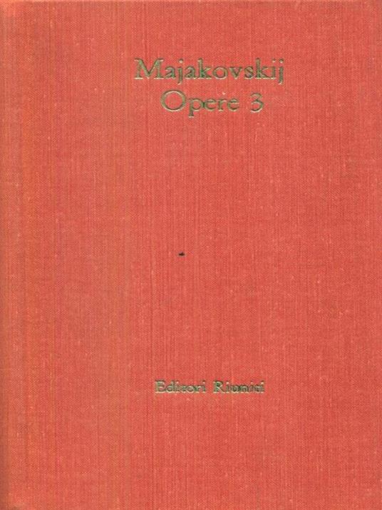 Opere. Vol 3 - Vladimir Majakovskij - 4