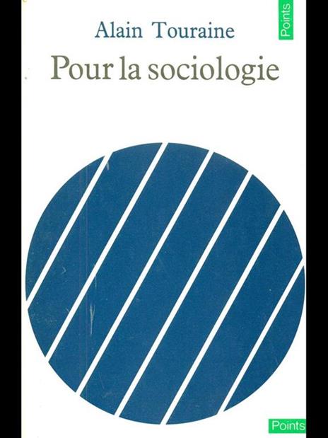 Pour la sociologie - Alain Touraine - 2