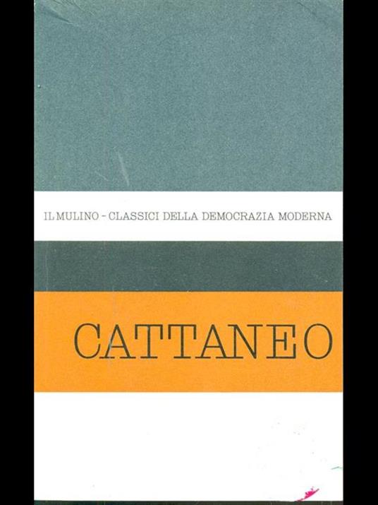 Opere. a cura di Vittorio de Caprariis - Carlo Cattaneo - 6