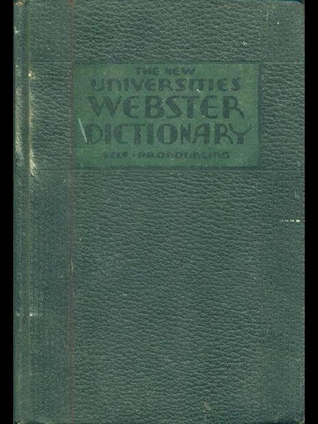 The new Universities Webster dictionary self-pronouncing - copertina