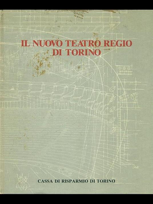 Il nuovo Teatro Regio di Torino - Alberto Basso - 7