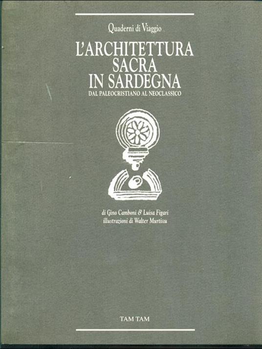 L' architettura sacra in Sardegna - Gino Camboni,Luisa Figari - copertina